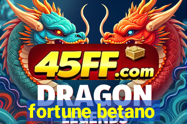 fortune betano